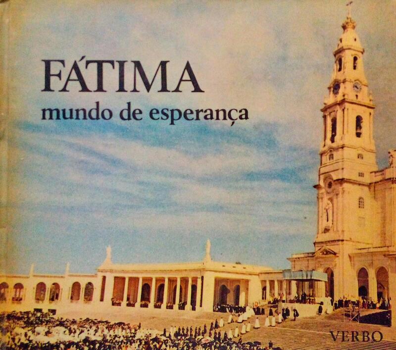 FÃ?TIMA, MUNDO DE ESPERANÇA.