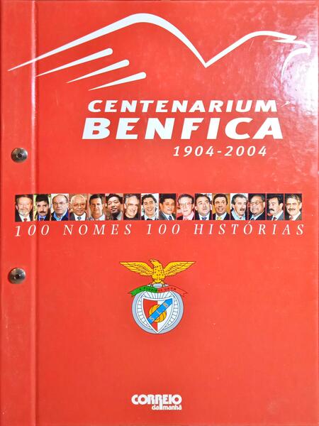 PEREIRA. (Mário) e Pedro Ferreira. CENTENARIUM BENFICA 1904-2004.