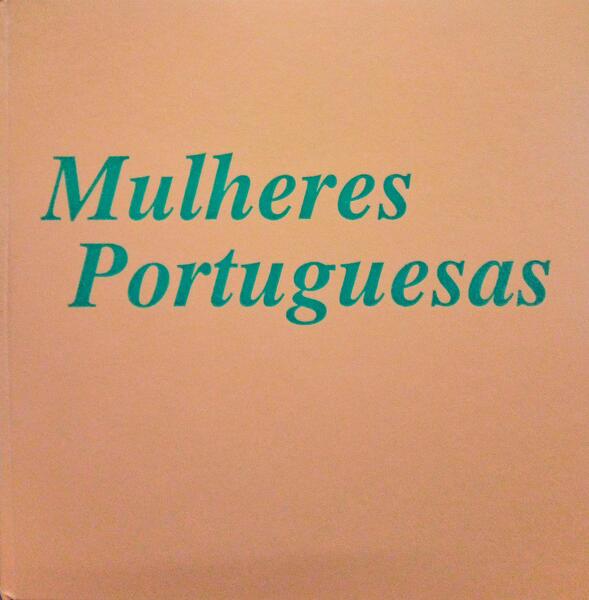 MULHERES PORTUGUESAS: DIVAS, SANTAS E DEMÃ“NIOS.