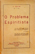 ROLIM. (P.) O PROBLEMA ESPIRITISTA.