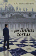 ... POR LINHAS TORTAS. [2.ª EDIÇÃO]