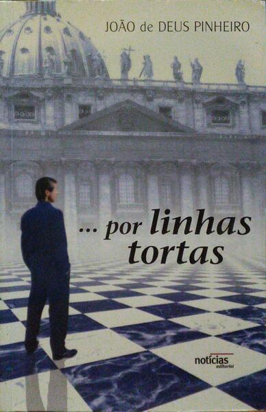 ... POR LINHAS TORTAS. [2.ª EDIÇÃO]