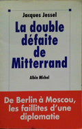 LA DOUBLE DÉFAITE DE MITTERRAND.