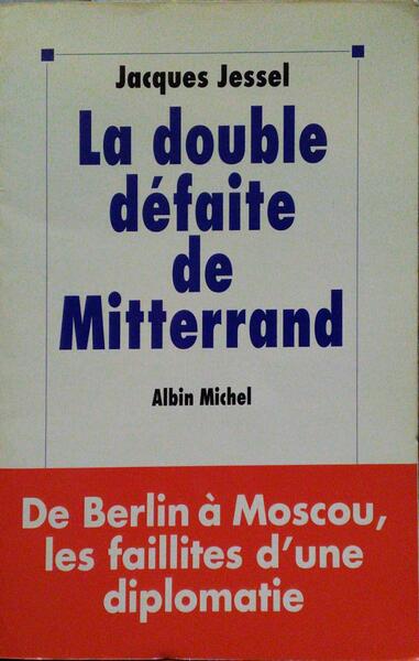 LA DOUBLE DÉFAITE DE MITTERRAND.