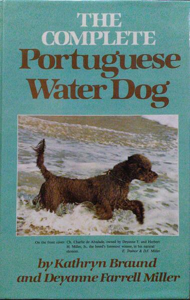 BRAUND. (Kathryn) e Deyanne Farrell Miller. THE COMPLETE PORTUGUESE WATER DOG.