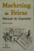 VIEGAS. (Márcia) MARKETING DE FEIRAS, MANUAL DO EXPOSITOR.