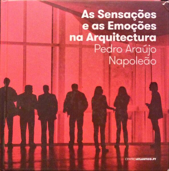 AS SENSAÇÕES E AS EMOÇÕES NA ARQUITECTURA.