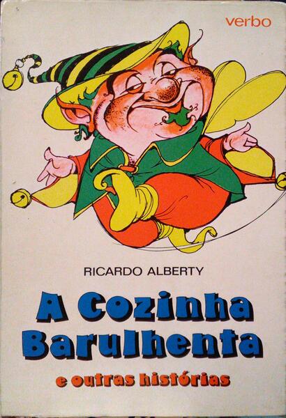 ALBERTY. (Ricardo) A COZINHA BARULHENTA E OUTRAS HISTÓRIAS.