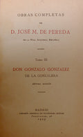 PEREDA. (José M. de) DON GONZALO GONZALEZ DE LA GONZALERA.
