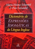 DICIONÃ?RIO DE EXPRESSÕES IDIOMÃ?TICAS DA LÃ?NGUA INGLESA.