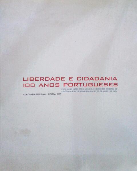LIBERDADE E CIDADANIA, 100 ANOS PORTUGUESES.