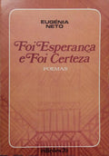NETO. (Eugénio) FOI ESPERANÇA E FOI CERTEZA.