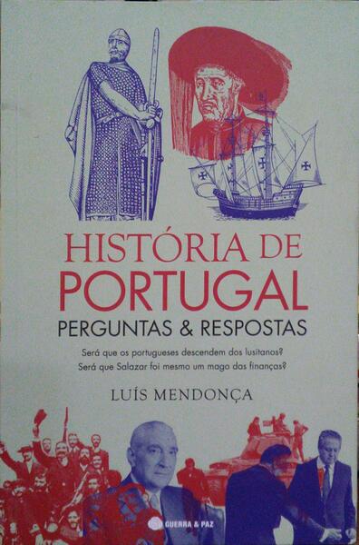 MENDONÇA. (Luís) HISTÓRIA DE PORTUGAL: PERGUNTAS E RESPOSTAS.