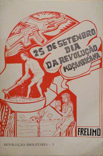 VINTE E CINCO DE SETEMBRO DIA DA REVOLUÇÃO MOÇAMBICANA.