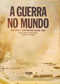 A GUERRA NO MUNDO, GUERRAS E GUERRILHAS DESDE 1945.