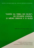 «INFIÉIS NA TERRA DO ISLÃO»: OS ESTADOS UNIDOS, O MÉDIO ORIENTE E O ISLÃO.