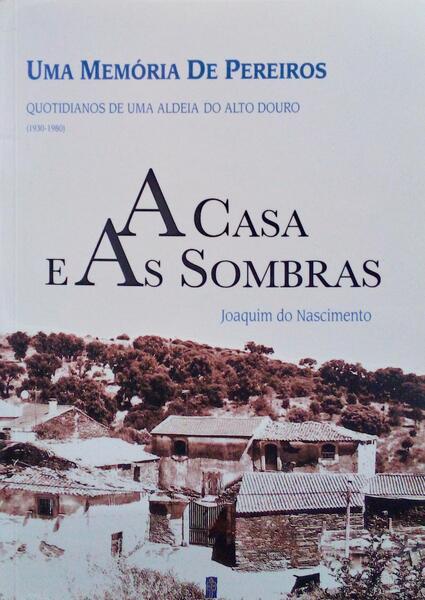 UMA MEMÓRIA DE PEREIROS - A CASA E AS SOMBRAS.