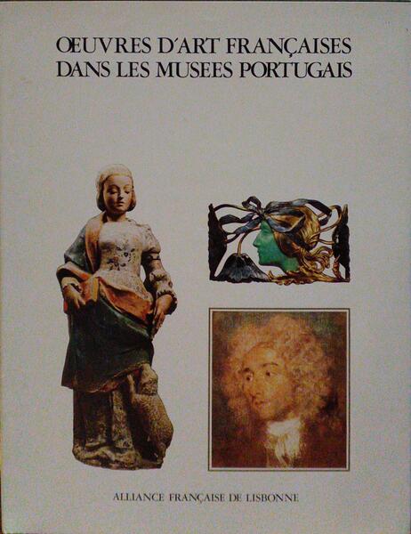 QUENTIN. (Jeannine) OEUVRES D'ART FRANÇAISES DANS LES MUSEES PORTUGAIS.