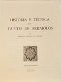 HISTÓRIA E TÉCNICA DOS TAPETES DE ARRAIOLOS. [2.ª EDIÇÃO]