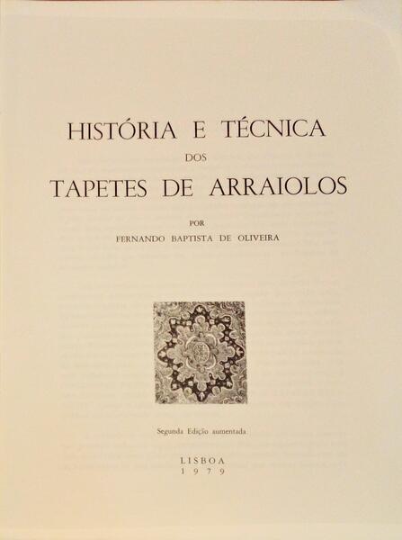 HISTÓRIA E TÉCNICA DOS TAPETES DE ARRAIOLOS. [2.ª EDIÇÃO]