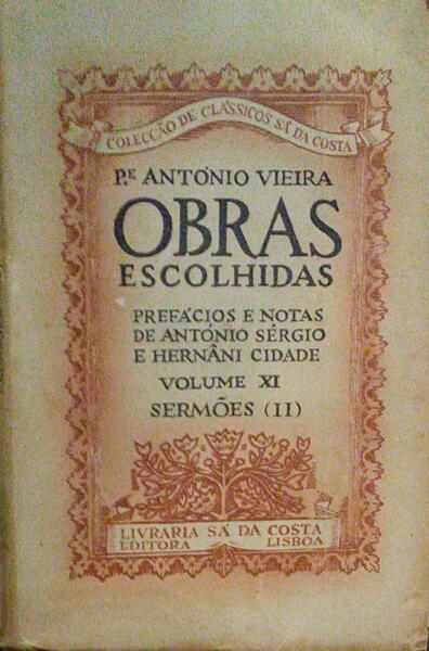 VIEIRA. (Padre António) OBRAS ESCOLHIDAS, VOLUME XI, SERMÕES (II). [1.ª EDIÇÃO]