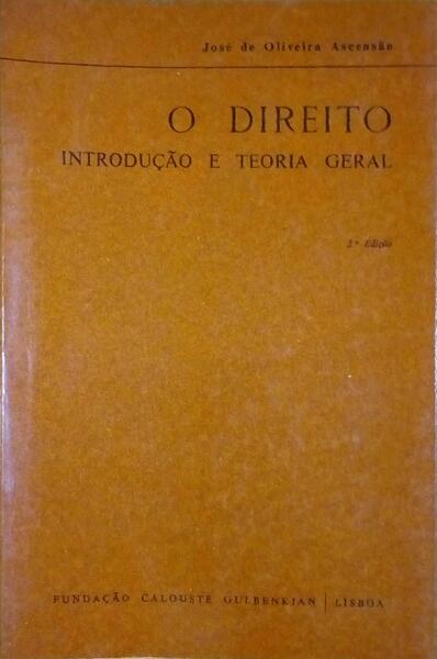 O DIREITO, INTRODUÇÃO E TEORIA GERAL. [2.ª EDIÇÃO]