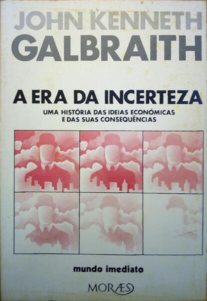 A ERA DA INCERTEZA.