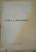 O QUE É A PSICO-SOMÃ?TICA.