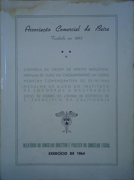 ASSOCIAÃ‡ÃƒO COMERCIAL DA BEIRA, RELATÃ“RIO E CONTAS DO CONSELHO DIRECTOR E PARECER DO CONSELHO FISCAL, EXERCÃCIO DE 1964.