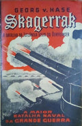SKAGERRAK, A BATALHA DA JUTLÂNDIA VISTA DO DERFFLINGER.