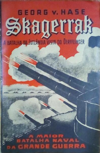 SKAGERRAK, A BATALHA DA JUTLÂNDIA VISTA DO DERFFLINGER.