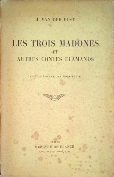 LES TROIS MADONES ET AUTRES CONTES FLAMANDS.