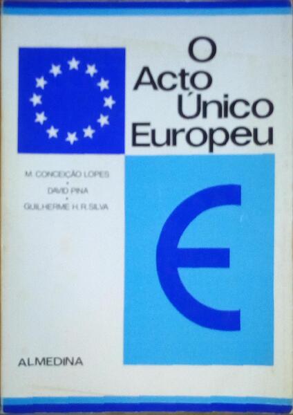 O ACTO ÚNICO EUROPEU: ALTERAÇÕES AOS TRATADOS CECA, CEE E CEEA.