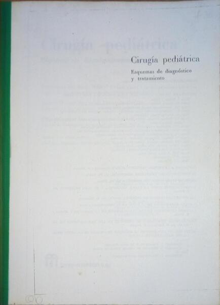 CIRUGÃ?A PEDIÃ?TRICA: ESQUEMAS DE DIAGNÓSTICO Y TRATAMIENTO.