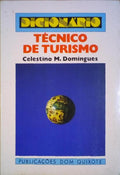 DICIONÃ?RIO TÉCNICO DE TURISMO.