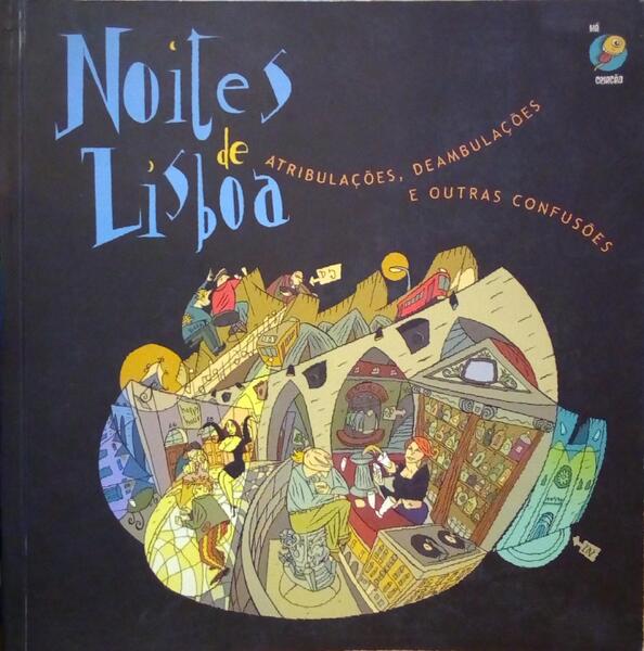 NOITES DE LISBOA: ATRIBULAÇÕES, DEAMBULAÇÕES E OUTRAS CONFUSÕES.