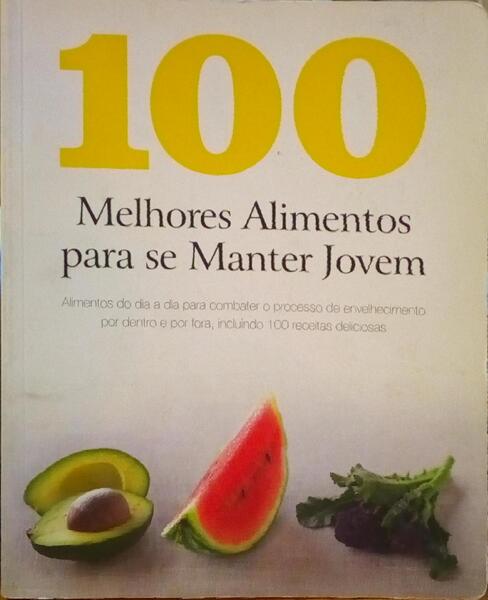 100 MELHORES ALIMENTOS PARA SE MANTER JOVEM.