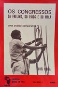 OS CONGRESSOS DA FRELIMO, DO PAIGC E DO MPLA. [1.ª EDIÇÃO]
