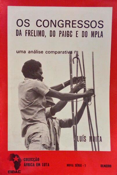 OS CONGRESSOS DA FRELIMO, DO PAIGC E DO MPLA. [1.ª EDIÇÃO]