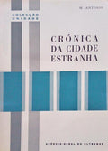 CRÓNICA DA CIDADE ESTRANHA. [1.ª EDIÇÃO]