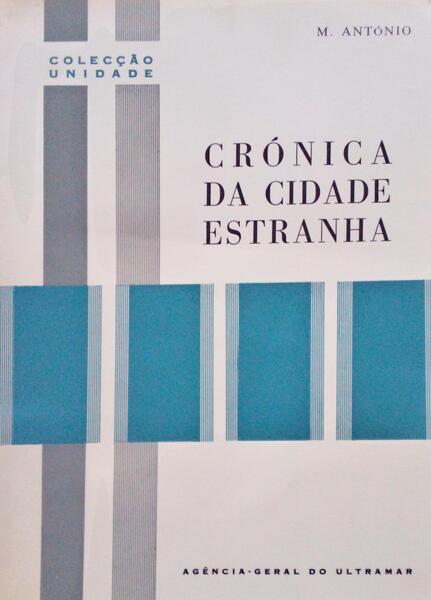 CRÓNICA DA CIDADE ESTRANHA. [1.ª EDIÇÃO]