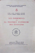 LES FONDEMENTS DE LA POLITIQUE EXTÉRIEURE DES ÉTATS-UNIS.