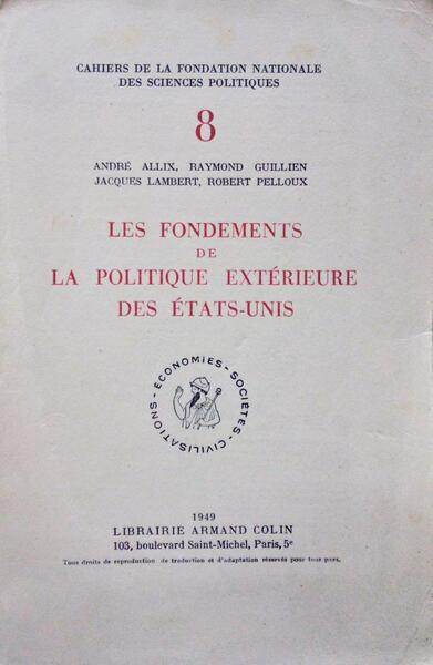 LES FONDEMENTS DE LA POLITIQUE EXTÉRIEURE DES ÉTATS-UNIS.