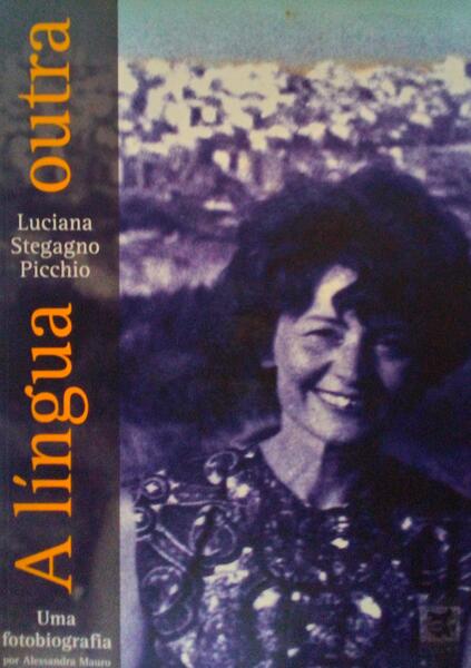 LUCIANA STEGAGNO PICCHIO, A LÃ?NGUA OUTRA.