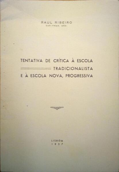 TENTATIVA DE CRÃ?TICA À ESCOLA TRADICIONALISTA E À ESCOLA NOVA, PROGRESSIVA.