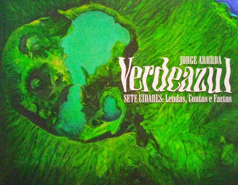 VERDEAZUL, SETE CIDADES: LENDAS, CONTOS E FACTOS.