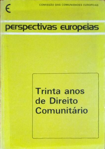 TRINTA ANOS DE DIREITO COMUNITÁRIO.