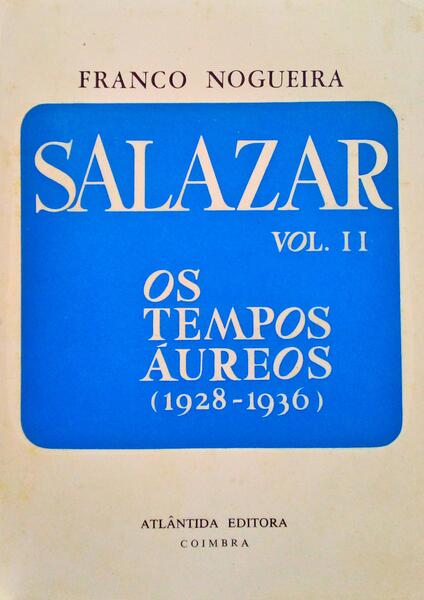 SALAZAR II - OS TEMPOS Ã?UREOS (1928-1936).