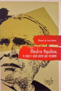 MESTRE AQUILINO, A CAÇA E UMA GAITA QUE ASSOBIA.