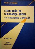 LEGISLAÇÃO DA SEGURANÇA SOCIAL, SISTEMATIZADA E ANOTADA. [4.ª EDIÇÃO]